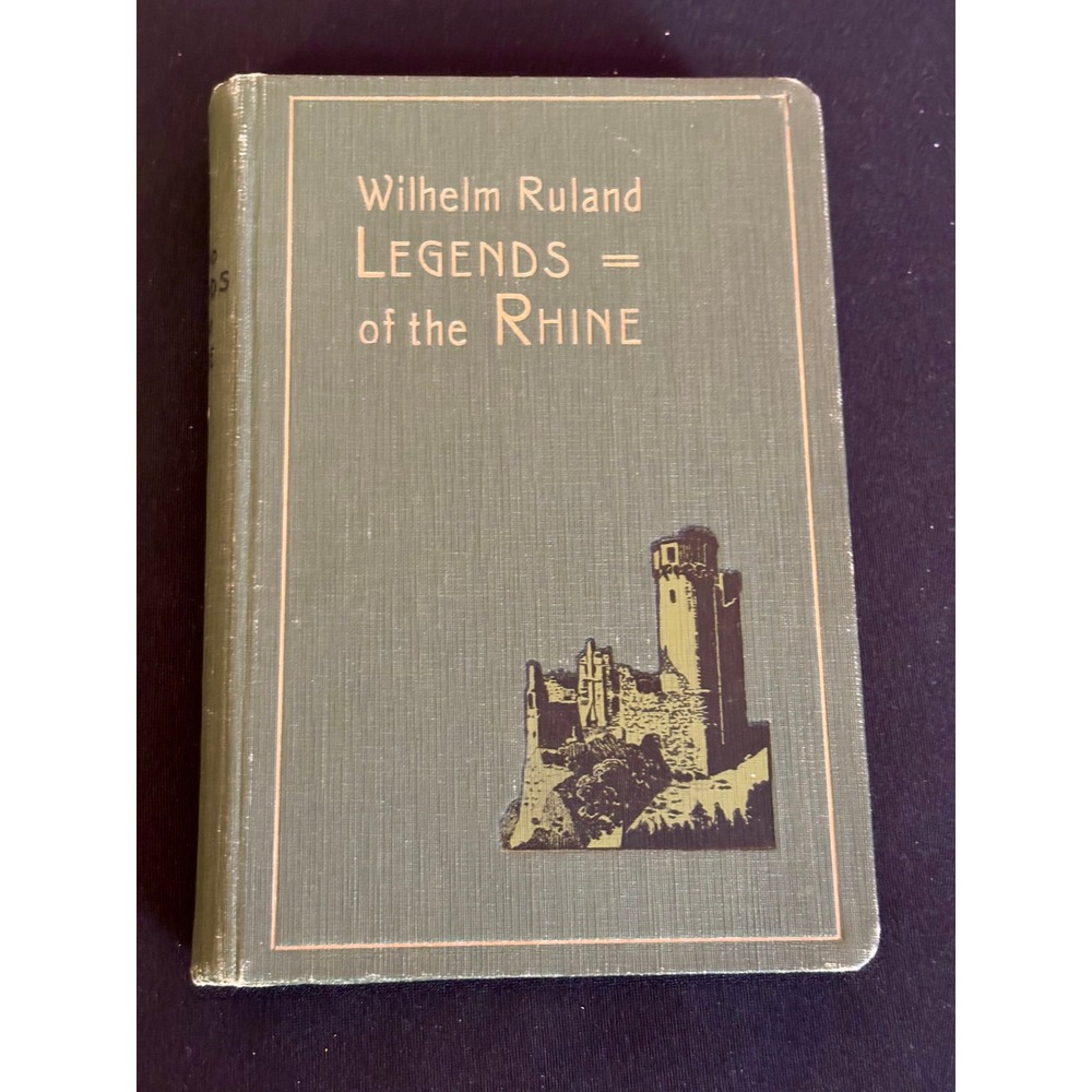 Legends of the Rhine Wilhelm Ruland Vintage Hardcover German Folklore Book 1906